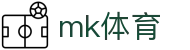 MK体育官网 - MK体育品牌入口